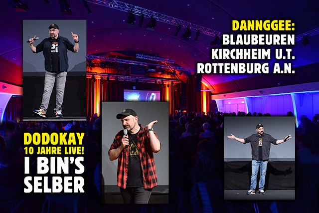 Dodokay live I bin's selber Blaubeuren Kirchheim unter Teck Rottenburg am Neckar Dodokay live I bin's selber Blaubeuren Kirchheim unter Teck Rottenburg am Neckar